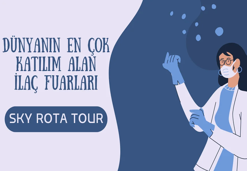 Dünyanın En Çok Katılım Alan İlaç Fuarları
